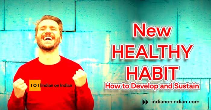 New Healthy Habit : How to Develop and Sustain