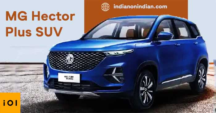 MG Hector Plus SUV : Variants, Features, and Engines